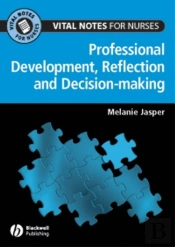 Professional Development, Reflection And Decision-Making For Nurses