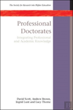 Bertrand.pt - Professional Doctorates: Integrating Academic And Professional Knowledge