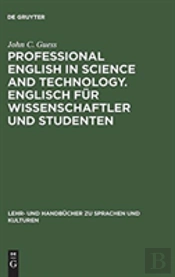 Professional English In Science And Technology. Englisch Fur Wissenschaftler Und Studenten