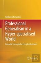 Professional Generalism In A Hyper-Specialised World