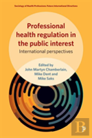 Professional Health Regulation In The Public Interest