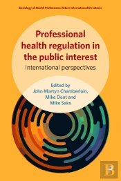 Professional Health Regulation In The Public Interest
