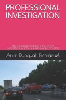 Professional Investigation  By  Emmanuel Anim-Danquah.