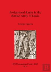 Professional Ranks In The Roman Army Of Dacia