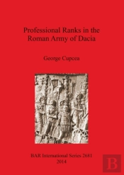 Professional Ranks In The Roman Army Of Dacia