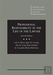 Professional Responsibility In The Life Of The Lawyer - Casebookplus