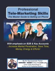 Professional Tele-Marketing Skills-The Master Guide To Selling On Phone