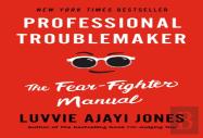 Professional Troublemaker