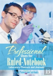 Professional Uses For Ruled-Notebook Laboratory Planners And Journals