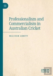 Professionalism And Commercialism In Australian Cricket