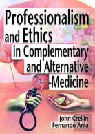 Professionalism And Ethics In Complementary And Alternative Medicine