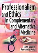 Professionalism And Ethics In Complementary And Alternative Medicine