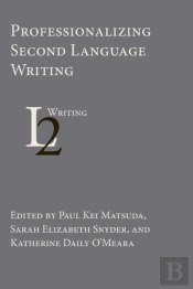 Professionalizing Second Language Writing