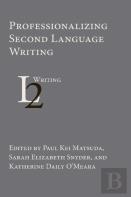 Professionalizing Second Language Writing