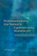 Professionalizing The Nation'S Cybersecurity Workforce?