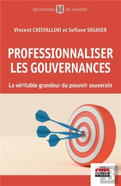 Professionnaliser Les Gouvernances - La Vraie Grandeur Du Pouvoir Souverain