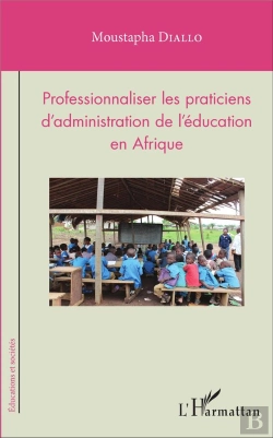 Bertrand.pt - Professionnaliser Les Praticiens D'Administration De L'Éducation En Afrique