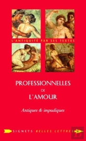 Professionnelles De L'Amour : Antiques Et Impudiques