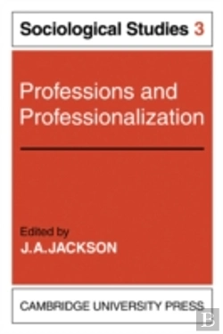 Bertrand.pt - Professions And Professionalization: Volume 3, Sociological Studies