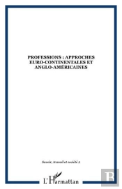 Professions : Approches Euro-Continentales Et Anglo-Americaines - Vol02