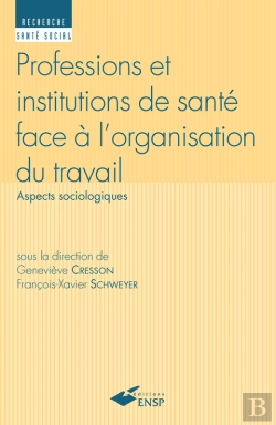 Bertrand.pt - Professions Et Institutions De Santé Face À L'Organisation Du Travail