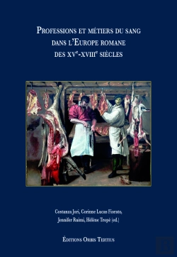 Bertrand.pt - Professions Et Métiers Du Sang Dans L'Europe Romane Des Xve-Xviiie Siècles : Professions Et Métiers Du Sang Dans L'Europe Romane Des Xve-Xviiie Siècles