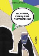 Professor, Explique-me os Evangelhos