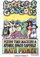 Professor Googol Flying Time Machine & Atomic Space Capsule Math Primer