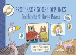 Bertrand.pt - Professor Goose Debunks Goldilocks And The Three Bears
