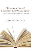 ''Professor Heussi? I Thought You Were A Book''