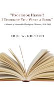 ''Professor Heussi? I Thought You Were A Book''