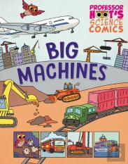 Professor Hoot'S Science Comics: Big Machines