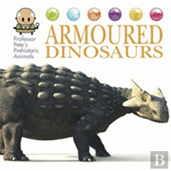 Bertrand.pt - Professor Pete'S Prehistoric Animals: Armoured Dinosaurs