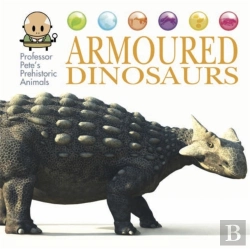 Bertrand.pt - Professor Pete'S Prehistoric Animals: Armoured Dinosaurs