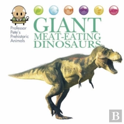 Bertrand.pt - Professor Pete'S Prehistoric Animals: Giant Meat-Eating Dinosaurs