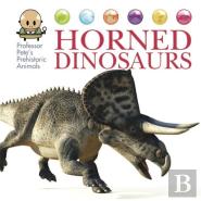 Professor Pete'S Prehistoric Animals: Horned Dinosaurs