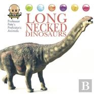 Professor Pete'S Prehistoric Animals: Long-Necked Dinosaurs