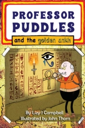 Professor Puddles And The Golden Ankh