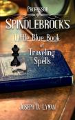 Professor Spindlebrock'S Little Blue Book Of Traveling Spells
