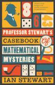 Professor Stewart'S Casebook Of Mathematical Mysteries