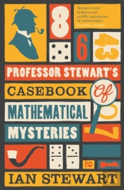 Professor Stewart'S Casebook Of Mathematical Mysteries