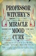 Professor Witchey'S Miracle Mood Cure