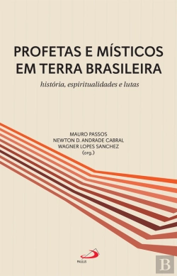 Bertrand.pt - Profetas E Místicos Em Terra Brasileira