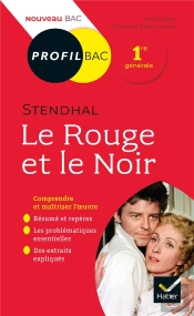 Profil Bac Tome 20 : Stendhal, Le Rouge Et Le Noir ; Toutes Les Clés D Analyse Pour Le Bac