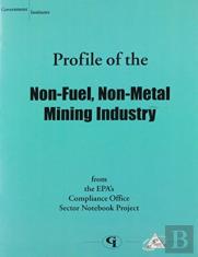 Profile Of The Non-Fuel, Non-Metal Mining Industry