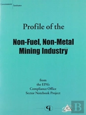 Profile Of The Non-Fuel, Non-Metal Mining Industry
