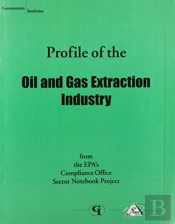 Profile Of The Oil And Gas Extraction Industry