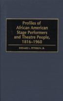 Profiles Of African American Stage Performers And Theatre People, 1816-1960