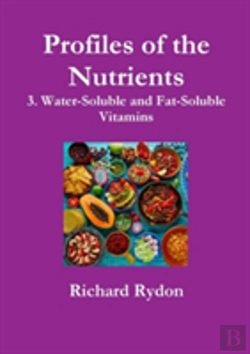 Bertrand.pt - Profiles Of The Nutrients-3. Water-Soluble And Fat-Soluble Vitamins