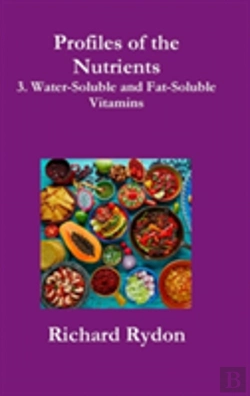 Bertrand.pt - Profiles Of The Nutrients-3. Water-Soluble And Fat-Soluble Vitamins